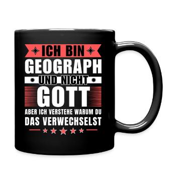 Ich bin Geograph und nicht Gott - Tasse einfarbig - Schwarz - Rechts