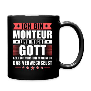 Ich bin Monteur und nicht Gott - Tasse einfarbig - Schwarz - Rechts