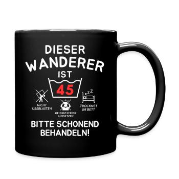 Dieser Wanderer ist 45. Schonend behandeln - Tasse einfarbig - Schwarz - Rechts