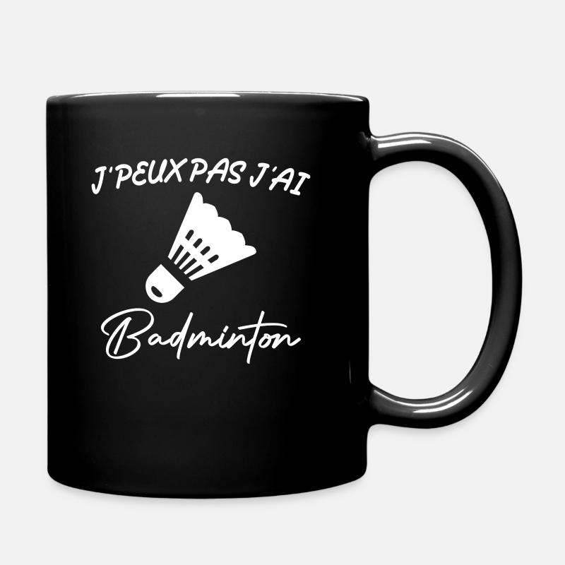 Je Peux Pas J'ai Badminton - Mug uni - noir