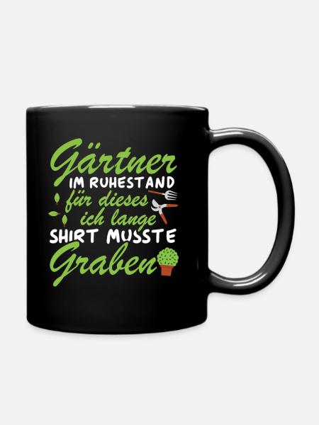 Gärtner in Rente Gärtner im Ruhestand Spruch - Tasse einfarbig - Schwarz