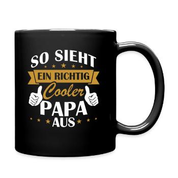 So sieht ein richtig cooler papa aus - Tasse einfarbig - Schwarz - Rechts