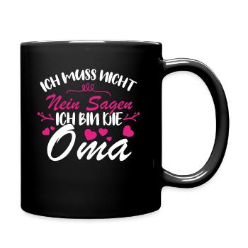 Ich muss nicht nein sagen Ich bin die Oma - Tasse einfarbig - Schwarz - Rechts