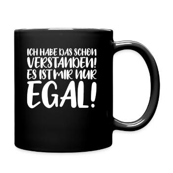 Ich habe das schon verstanden es ist mir nur egal! - Tasse einfarbig - Schwarz - Rechts