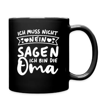 Ich muss nicht nein sagen Ich bin die Oma - Tasse einfarbig - Schwarz - Rechts