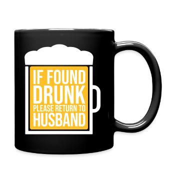 If Found Drunk Please Return To Wife Husband Joke - Full Colour Mug - black - Right