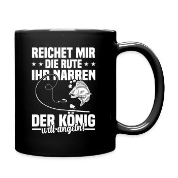 Reichet mir die rute ihr der könig will angeln! - Tasse einfarbig - Schwarz - Rechts