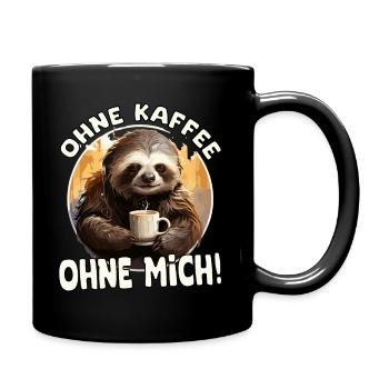 Lustiges Faultier Spruch Ohne Kaffee ohne Mich - Tasse einfarbig - Schwarz - Rechts