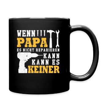 Wenn Papa es nicht reparieren kann kann es keiner - Tasse einfarbig - Schwarz - Rechts