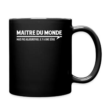 Maitre du monde, mais pas aujourd’hui - Mug uni - noir - Droite