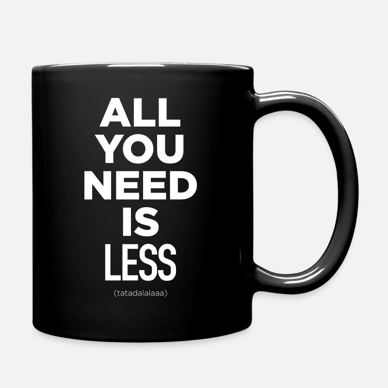 All You Need Is Less - Full Colour Mug - black