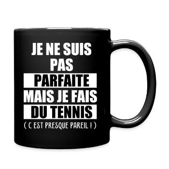 pas parfaite je fais tennis c'est pareil - Mug uni - noir - Droite