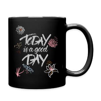 Today is a good Day - Tasse einfarbig - Schwarz - Rechts