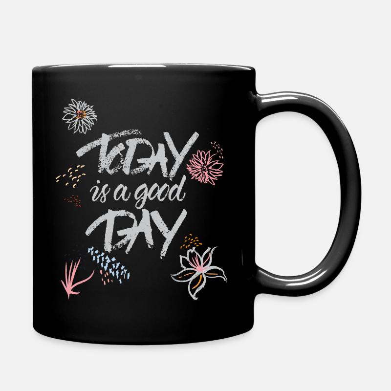 Today is a good Day - Tasse einfarbig - Schwarz