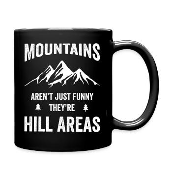 Les montagnes ne sont pas seulement drôles, ce sont des zones de collines - Mug uni - noir - Droite