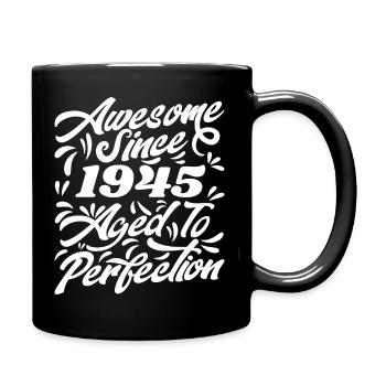 Awesome Since 1945 - Aged To Perfection, Gift 1945 - Full Colour Mug - black - Right