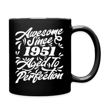 Awesome since 1951 - Aged To Perfection, Gift 1951 - Full Colour Mug - black - Right