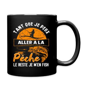 Tant que je peux aller a la pèche le reste pêche - Mug uni - noir - Droite