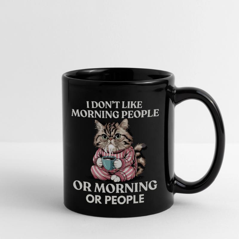 Ich mag keine Morgenmenschen oder Morgenmenschen oder Menschen Tasse einfarbig