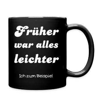 Früher war alles leichter - lustiger Spruch - Tasse einfarbig - Schwarz - Rechts