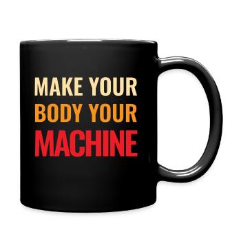 MAKE YOUR BODY YOUR MACHINE - FITNESS GYM WORKOUT - Tasse einfarbig - Schwarz - Rechts