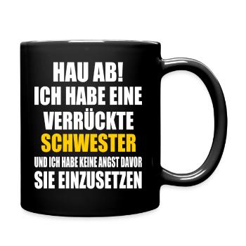 hau ab ich habe eine verrückte schwester - Tasse einfarbig - Schwarz - Rechts