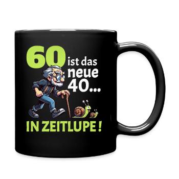 60 IST DAS NEUE 40 IN ZEITLUPE Geburtstag Männer - Tasse einfarbig - Schwarz - Rechts