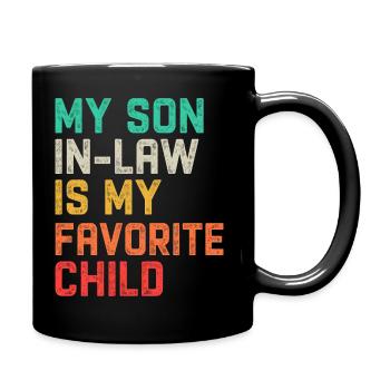 My Son In Law Is My Favorite Child Fathers Day - Tasse einfarbig - Schwarz - Rechts
