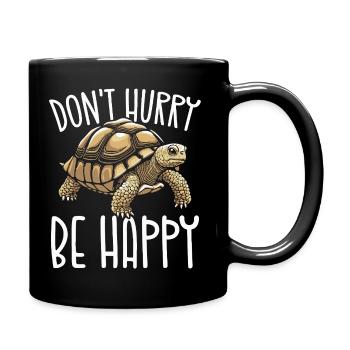 Schildkröten-Appell Beeilen Sie sich nicht, seien Sie glücklich - Tasse einfarbig - Schwarz - Rechts
