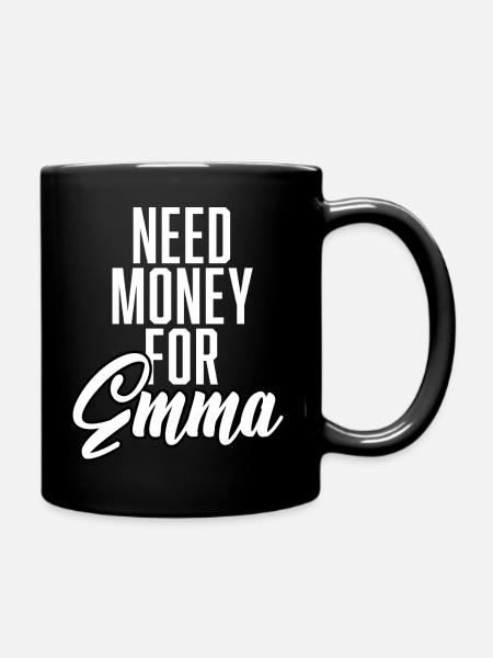 Need Money For Emma - Tasse einfarbig - Schwarz