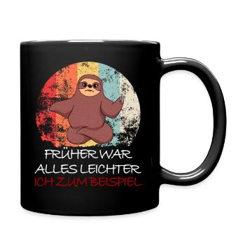 Faultier FRÜHER WAR ALLES LEICHTER ICH Z BEISPIEL - Tasse einfarbig - Schwarz - Rechts