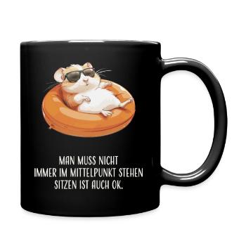 Man muss nicht immer im Mittelpunkt stehen - Tasse einfarbig - Schwarz - Rechts