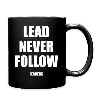 Führern niemals folgen | Lead never follow leaders - Tasse einfarbig - Schwarz - Rechts