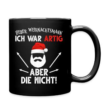 Lieber Weihnachtsmann ich war artig aber die nicht - Tasse einfarbig - Schwarz - Rechts