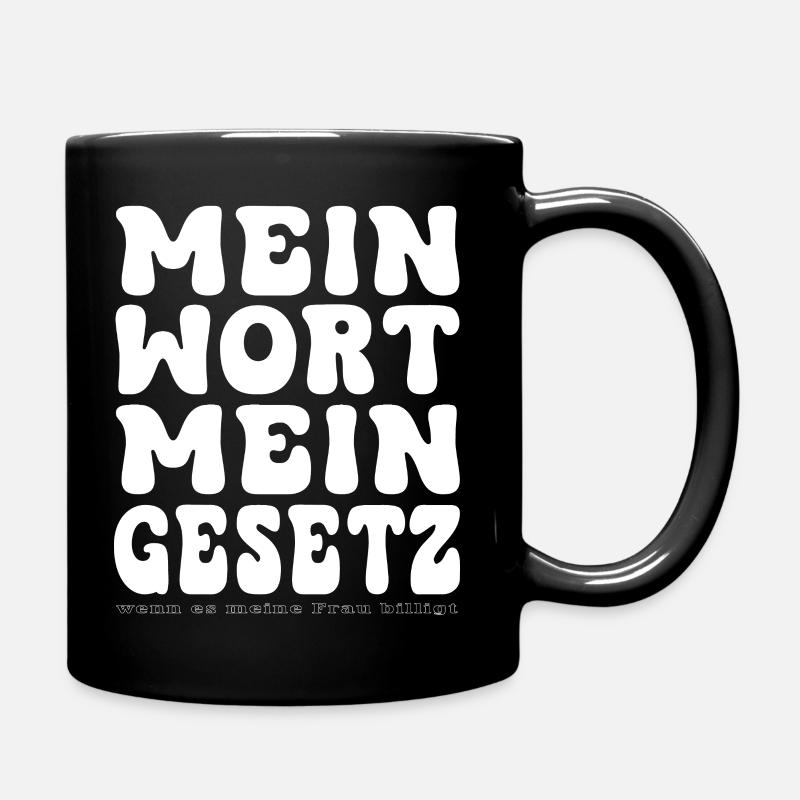 Mein Wort Mein Gesetz - Tasse einfarbig - Schwarz