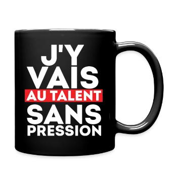 J'Y Vais AU Talent sans Pression - Mug uni - noir - Droite