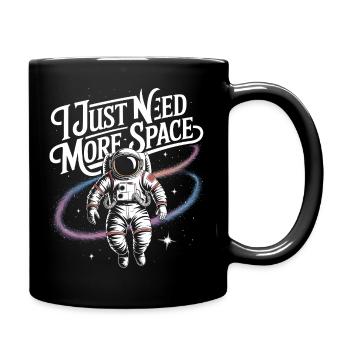 Ich brauche einfach mehr Space – Cooles Astronauten-Logo - Tasse einfarbig - Schwarz - Rechts