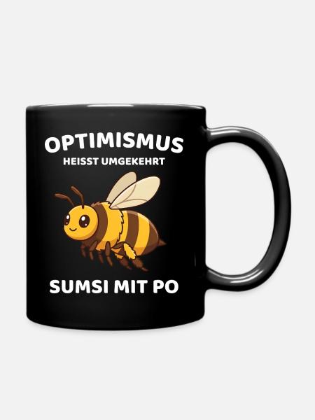 Optimismus heißt umgekehrt Sumsi mit Po Biene - Tasse einfarbig - Schwarz