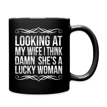Wenn ich meine Frau anschaue, denke ich, verdammt, sie ist eine glückliche Frau - Tasse einfarbig - Schwarz - Rechts