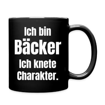 Ich bin Bäcker. Ich knete Charakter. - Tasse einfarbig - Schwarz - Rechts