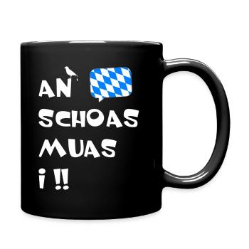 Bayerischer Dialekt An Schoas muas i.  - Tasse einfarbig - Schwarz - Rechts