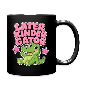 Später Kindergator – Kindergarten-Mädchengeschenk - Tasse einfarbig - Schwarz - Rechts