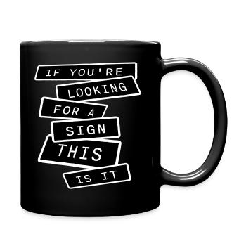 If You're Looking For A Sign This Is It Lustig - Full Colour Mug - black - Right