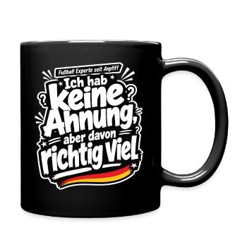 Ich hab keine Ahnung, aber davon richtig viel - Tasse einfarbig - Schwarz - Rechts