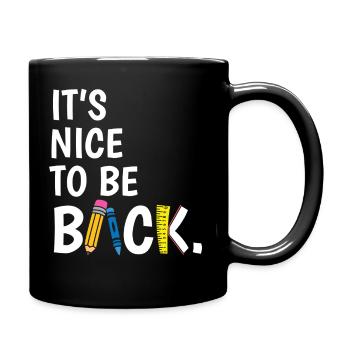 It's Nice To Be Back to School Teacher Student - Full Colour Mug - black - Right