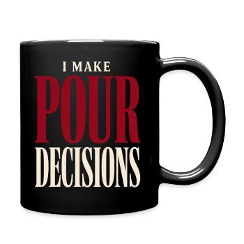 Schlechte Entscheidungen - Lustiges Wein Shirt - Tasse einfarbig - Schwarz - Rechts