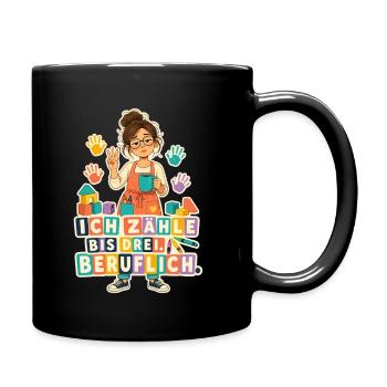 Ich zähle bis drei Beruflich – Erzieherin - Tasse einfarbig - Schwarz - Rechts