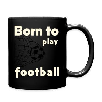 Né pour jouer au football - Mug uni - noir - Droite