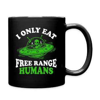 Außerirdischer Appetit auf Freie Range Menschen - Tasse einfarbig - Schwarz - Rechts