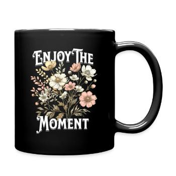 Enjoy The Moment Blumen Retro Vintage Geschenk - Tasse einfarbig - Schwarz - Rechts